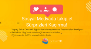 Takip et sürprizleri kaçırma! Yapay Zeka Destekli Eğitimleri deneyimleme fırsatı sizleri bekliyor! British‘te 15 gün ücretsiz eğitim ve aktiviteler Eğitimlerde 'e varan İndirimlerle, (480 x 260