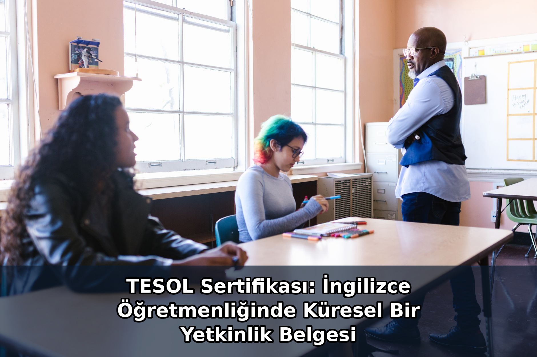 TESOL Sertifikası: İngilizce Öğretmenliğinde Küresel Bir Yetkinlik Belgesi