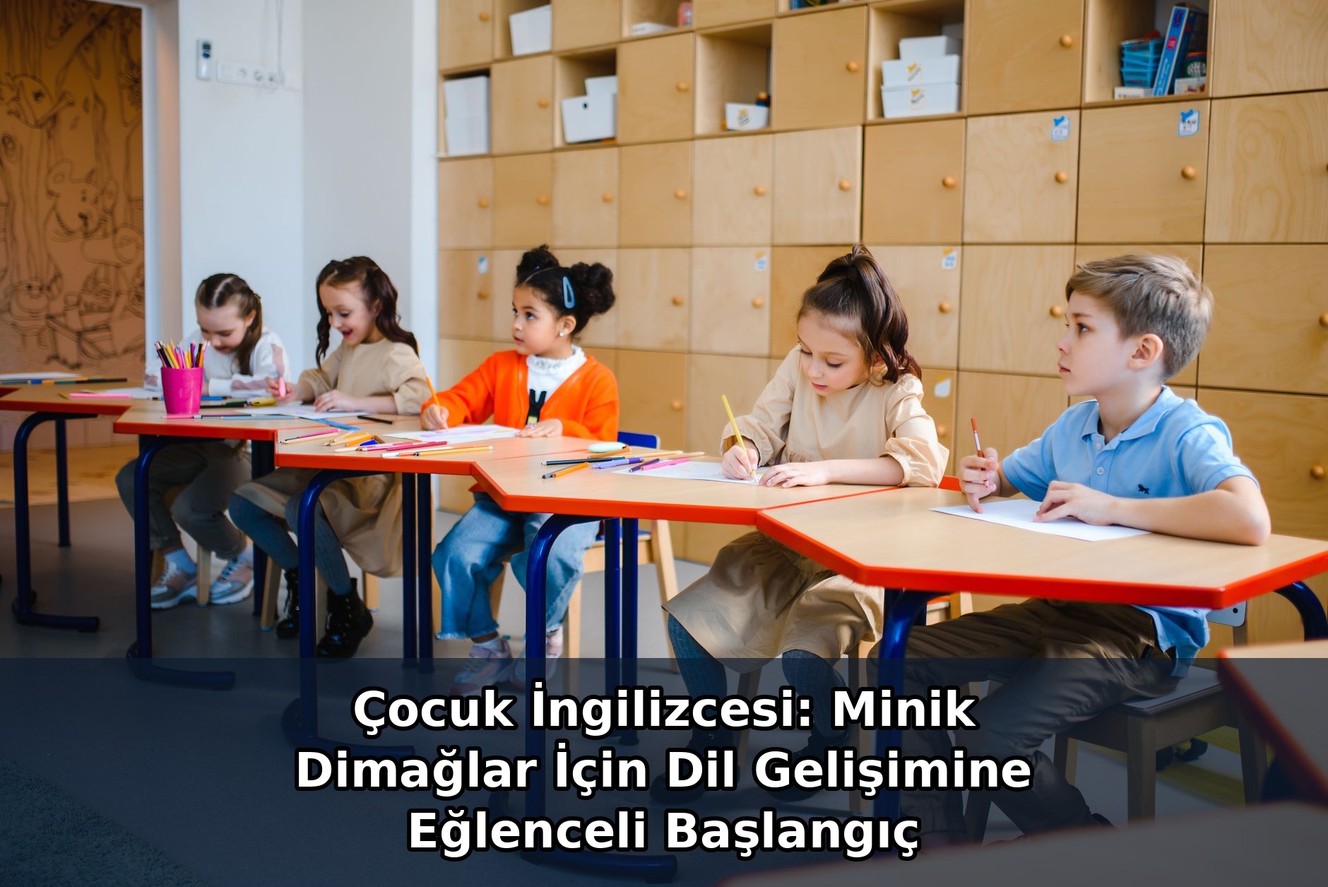Çocuk İngilizcesi: Minik Dimağlar İçin Dil Gelişimine Eğlenceli Başlangıç