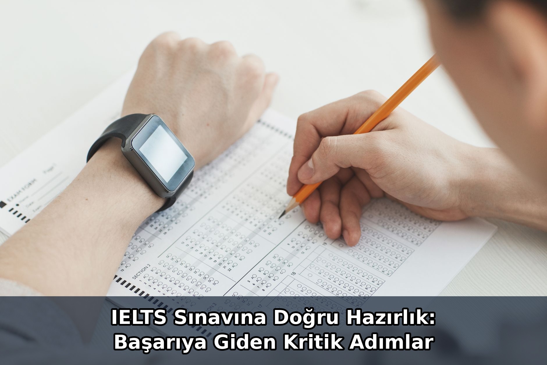 Preparing the Right Way for the IELTS Exam: Critical Steps to Success