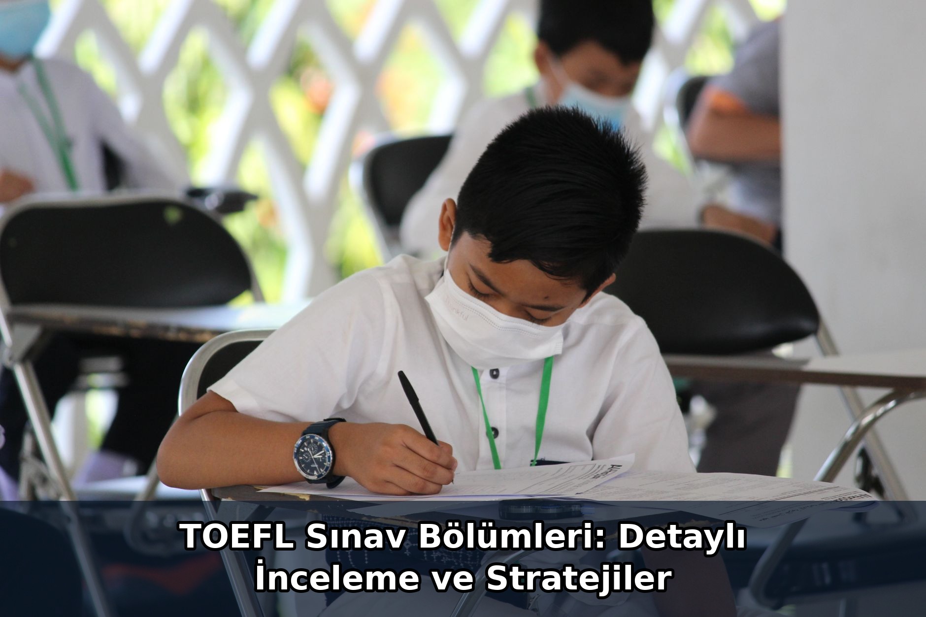 TOEFL Sınav Bölümleri: Detaylı İnceleme ve Stratejiler