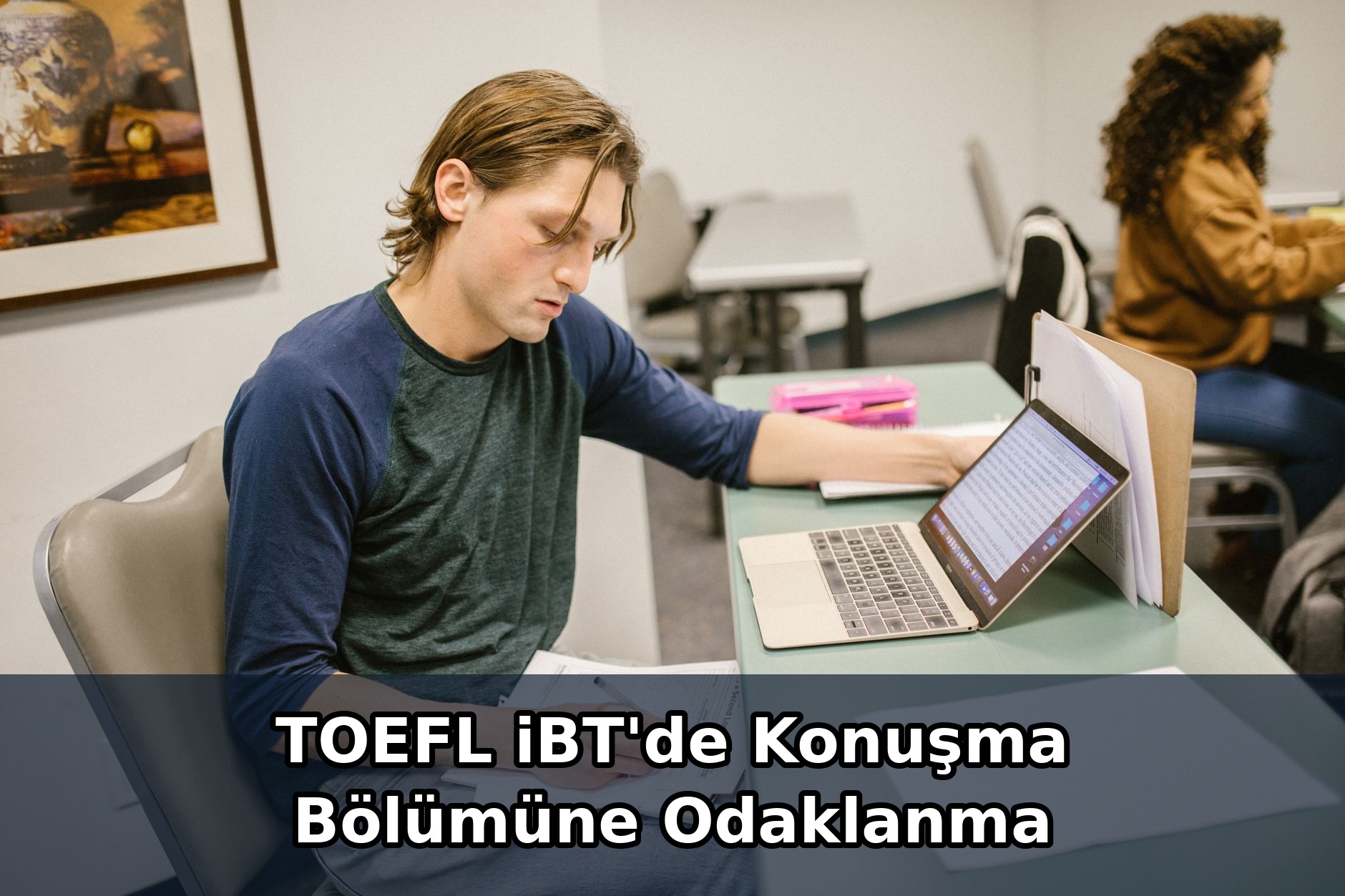 TOEFL iBT'de Konuşma Bölümüne Odaklanma