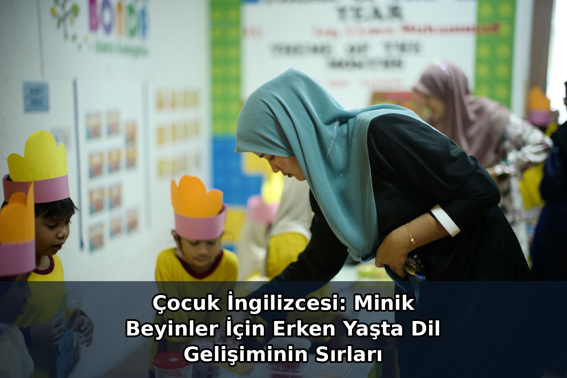 Çocuk İngilizcesi: Minik Beyinler İçin Erken Yaşta Dil Gelişiminin Sırları