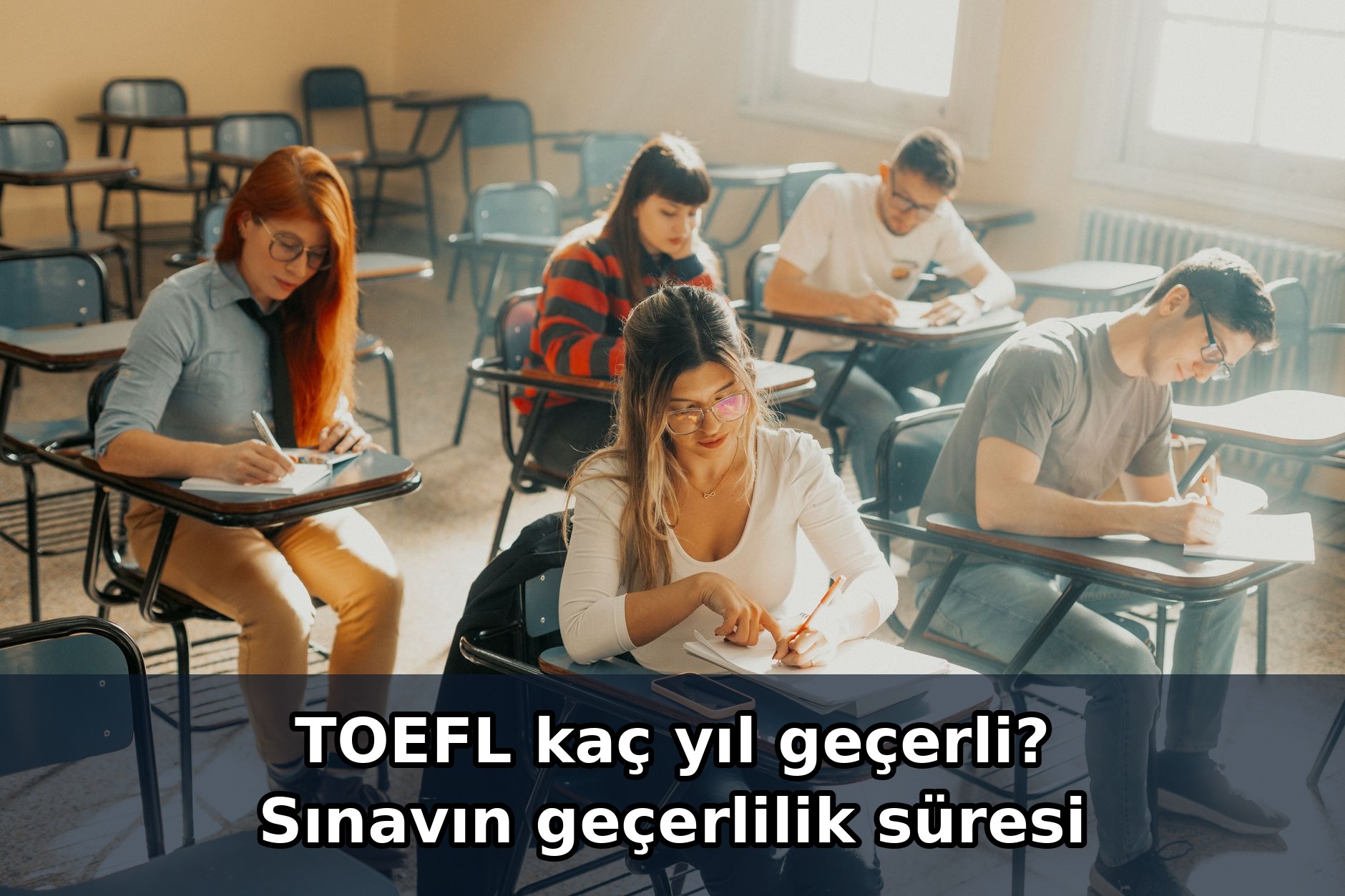 TOEFL kaç yıl geçerli? Sınavın geçerlilik süresi
