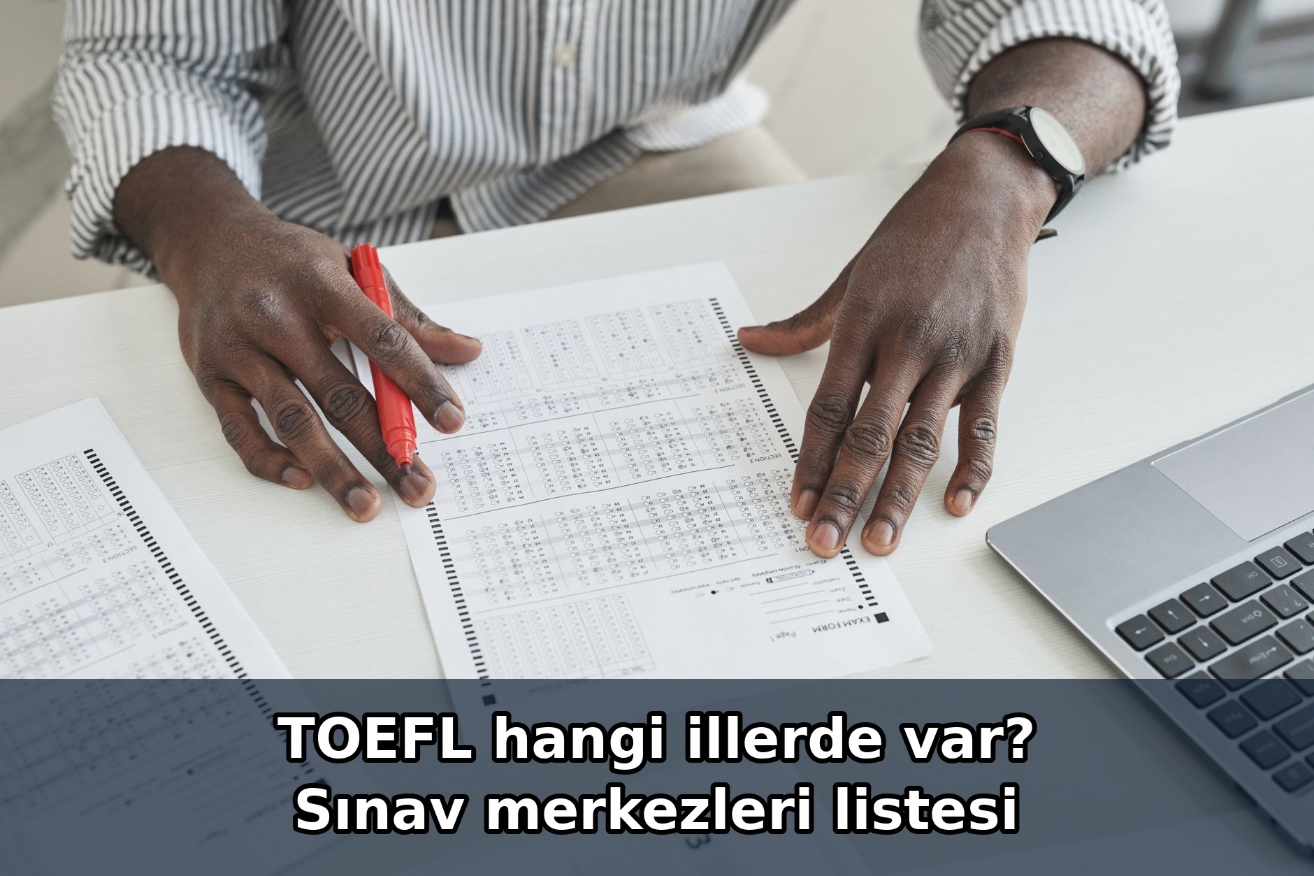 TOEFL hangi illerde var? Sınav merkezleri listesi