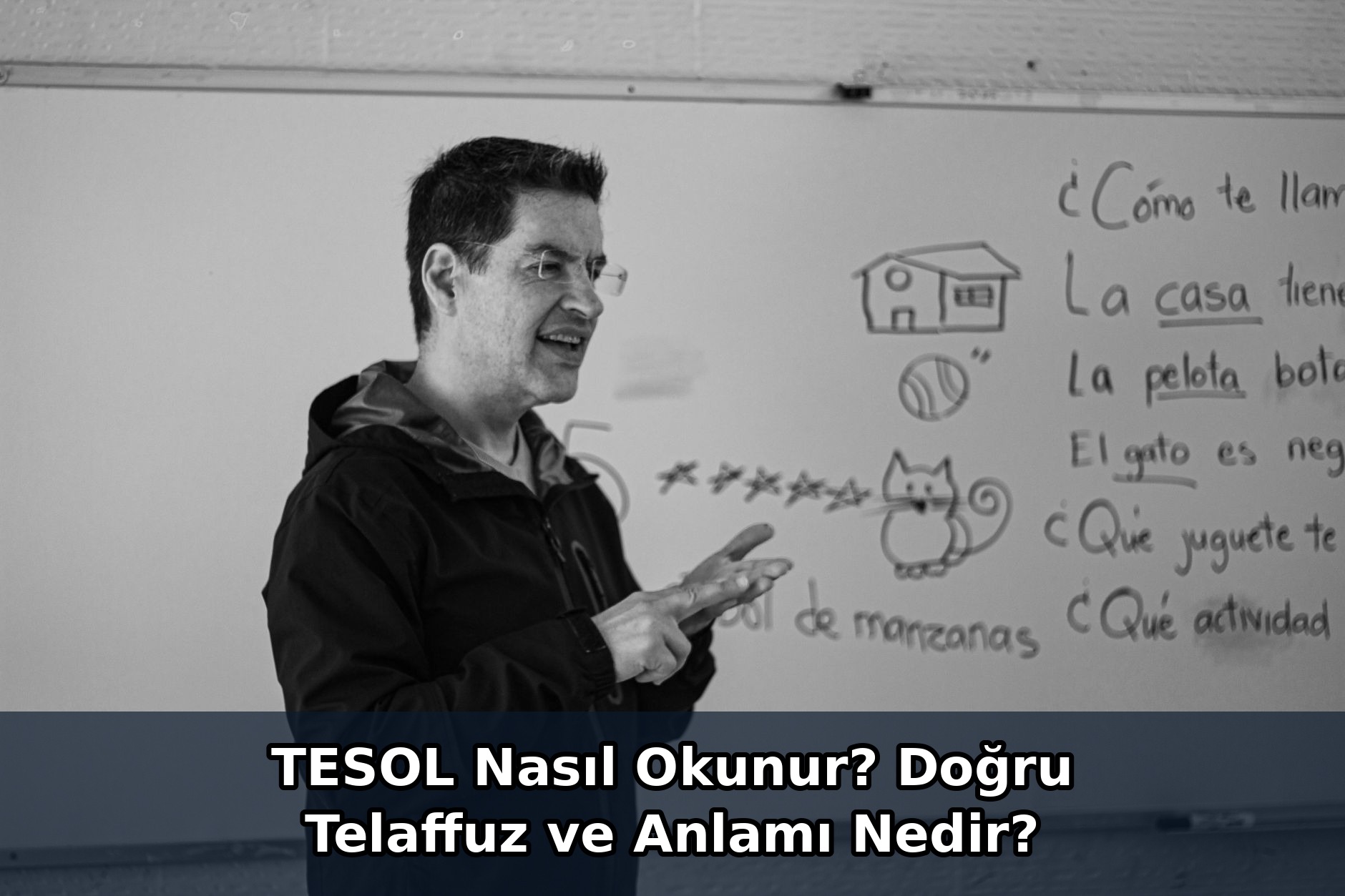 TESOL Nasıl Okunur? Doğru Telaffuz ve Anlamı Nedir?