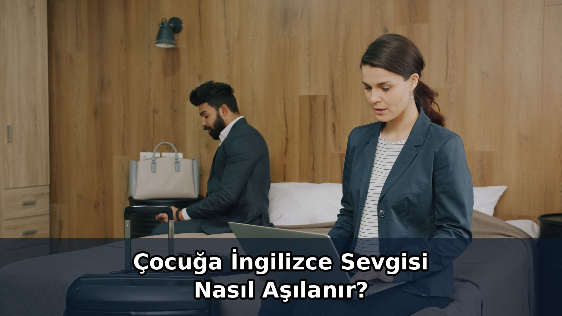 Çocuğa İngilizce Sevgisi Nasıl Aşılanır?